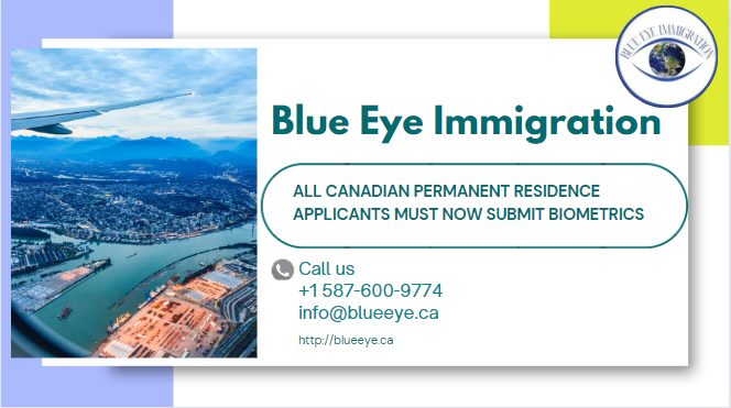 All Canadian permanent residence applicants must now submit biometrics