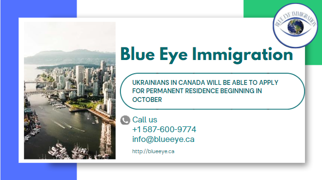 Ukrainians in Canada will be able to apply for permanent residence beginning in October