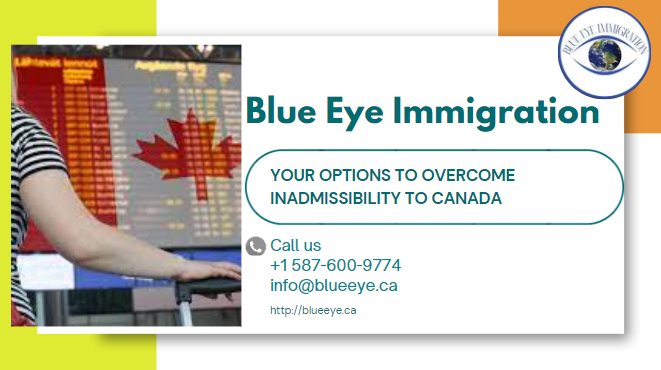 Your options to overcome inadmissibility to Canada