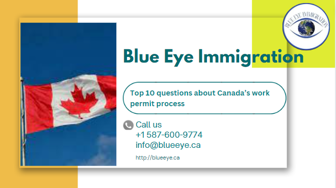 Top 10 questions about Canada’s work permit process