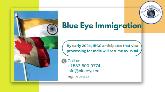 By early 2024, IRCC anticipates that visa processing for India will resume as usual.