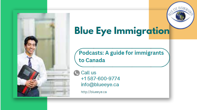 Podcasts: A guide for immigrants to Canada