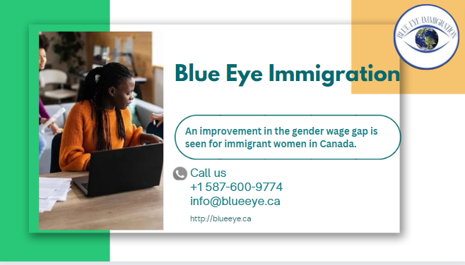 An improvement in the gender wage gap is seen for immigrant women in Canada.