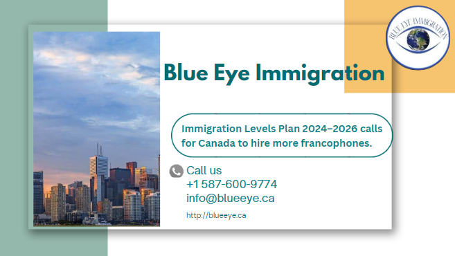 Immigration Levels Plan 2024–2026 calls for Canada to hire more francophones.