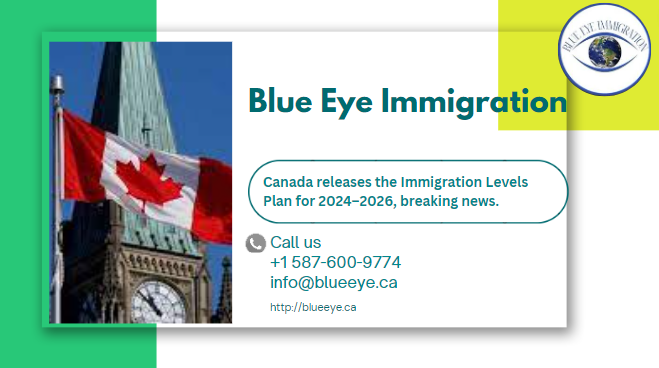 Canada releases the Immigration Levels Plan for 2024–2026, breaking news.