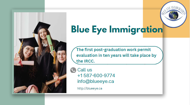 The first post-graduation work permit evaluation in ten years will take place by the IRCC.