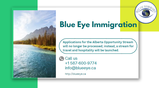 Applications for the Alberta Opportunity Stream will no longer be processed; instead, a stream for travel and hospitality will be launched.