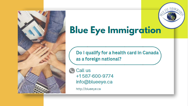 Do I qualify for a health card in Canada as a foreign national?